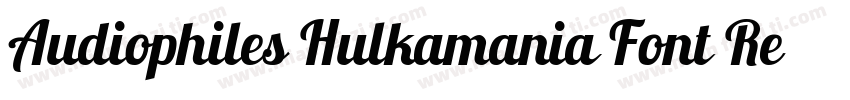 Audiophiles Hulkamania Font Regula字体转换